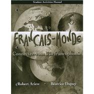Student Activities Manual for Franais-Monde Connectez-vous  la francophonie