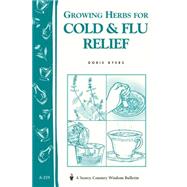Growing Herbs for Cold and Flu Relief (Storey Country Wisdom Bulletin, A-219) Publisher: Workman Pub Co Publish Date: 1/12/1999 Language: ENGLISH Pages: 32 Weight: 0.28 ISBN-13: 9781580172660 Dewey: 635/.7