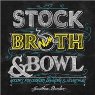 Stock, Broth & Bowl Recipes for Cooking, Drinking & 