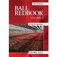 Ball Redbook Vol. 2 : Crop Production