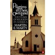 Pilgrims in Their Own Land : 500 Years of Religion in America