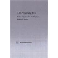 The Preaching Fox: Elements Of Festive Subversion In The Plays Of The Wakefield Master