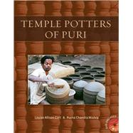 Temple Potters of Puri HAR/DVD Binding: Hardcover Publisher: Antique Collectors Club Ltd Publish Date: 2013/02/16 Synopsis: Describes a community of potters working for the Jagannatha Temple in Puri, and explores how the role of temple servant affects the potters' understanding of their work and of themselves