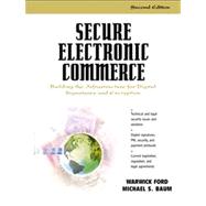 Secure Electronic Commerce : Building the Infrastructure for Digital Signatures and Encryption