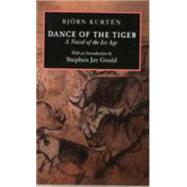 Dance of the Tiger - A Novel of the Ice Age