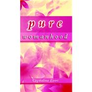 Pure Womanhood Publisher: Pearson Weight: 0.10 ISBN-13: 9781888992786 ISBN-10: 1888992786