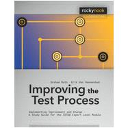 This book covers the syllabus for the Improving the Test Process module of the International Software Testing Qualifications Board (ISTQB) Expert Level exam.To obtain certification as a professional tester at the Expert Level, candidates may choose to take a course given by an ISTQB accredited training provider and then sit for the exam
