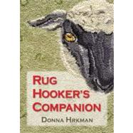 Compact, take-anywhere guide of essential information for rug hookers.Organized by topic for easy-to-find answersBeautifully illustrated with line drawings of hooks, frames, cutters, hooking motifs, and much moreDefinitions of rug hooking terms, wool and fabric facts, color terminology, and basic dyeing informationIndispensable resource for beginners and experts alikeJust exactly how wide is a #8 cut? Should I buy a bent hook or a straight hook? What type of frame is best? How do I determine how much wool I will need? This handy guide, sized to tuck into a project bag or pocketbook, will provide the answers