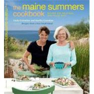 The Maine Summers Cookbook: Recipes for Delicious, Sun-filled Days