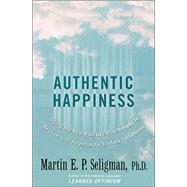 Authentic Happiness : Using the New Positive Psychology to 