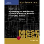 70-299 MCSE Guide to Implementing and Administering Security in a Microsoft Windows Server 2003 Network