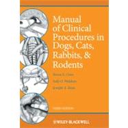 Manual Of Clinical Procedures In Dogs, Cats, Rabbits, And Rodents, 3rd Edition