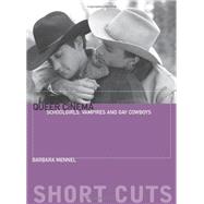 Queer Cinema : Schoolgirls, Vampires, and Gay Cowboys