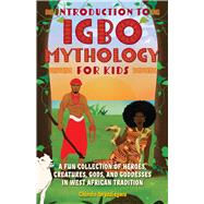ISBN 9781646043149 product image for Introduction to Igbo Mythology for Kids | upcitemdb.com