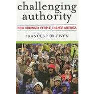 Challenging Authority : How Ordinary People Change America