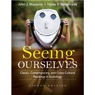 Seeing Ourselves : Classic, Contemporary, and Cross-Cultural Readings in Sociology