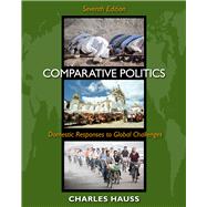 Comparative Politics : Domestic Responses to Global Challenges