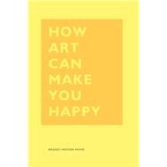 How Art Can Make You Happy (Art Therapy Books, Art Books, Books About