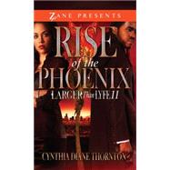 Rise of the Phoenix Larger Than Lyfe II