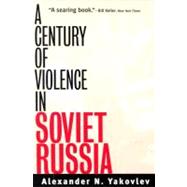A Century Of Violence In Soviet Russia