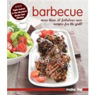 Barbecue : More Than 50 Fabulous New Recipes for the Grill