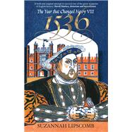 1536 : The Year That Changed Henry Viii