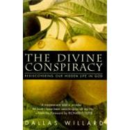 The Divine Conspiracy: Rediscovering Our Hidden Life in God