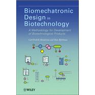 Biomechatronic Design in Biotechnology : A Methodology for Development of Biotechnological Products