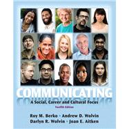 Communicating A Social, Career, and Cultural Focus Plus NEW MyCommunicationLab with eText -- Access Card Package