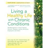 Living a Healthy Life with Chronic Conditions; Self-Management of Heart Disease, Arthritis, Diabetes, Depression, Asthma, Bronchitis, Emphysema and Other Physic