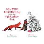 Brownie Groundhog and the February Fox Publisher: Sterling Pub Co Inc Publish Date: 1/4/2011 Language: ENGLISH Pages: 24 Weight: 1.49 ISBN-13: 9781402743368 Dewey: [E]
