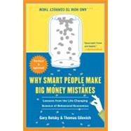 Why Smart People Make Big Money Mistakes And How To Correct Them : Lessons From The Life-changing Science Of Behavioral Economics