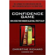 Confidence Game : How a Hedge Fund Manager Called Wall Street's Bluff