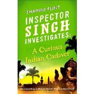 Inspector Singh Investigates: A Curious Indian Cadaver : Inspector Singh Investigates Series: Book 5