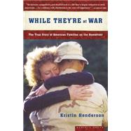 While They're at War : The True Story of American Families 
