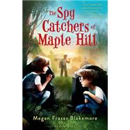 The Spy Catchers Of Maple Hill