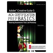 Adobe Creative Suite 5 ACA Certification Preparation Featuring Dreamweaver, Flash and Photoshop