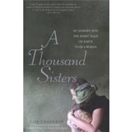 A Thousand Sisters My Journey into the Worst Place on Earth to Be a Woman