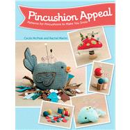 Pincushion Appeal: Patterns for Pincushions to Make You Smile