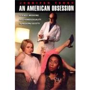 An American Obsession: Science, Medicine, and the Place of Homosexuality in Modern Society