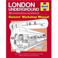 London Underground: 1863 Onwards (all Lines And Extensions) Designing, Building And Operating The World's Oldest Rail Network