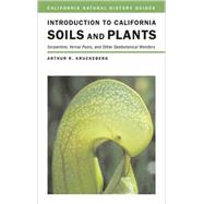 Introduction to California Soils and Plants : Serpentine, Vernal Pools, and Other Geobotanical Wonders