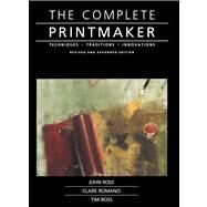 Complete Printmaker : Techniques - Traditions - Innovations