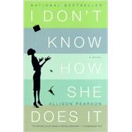 I Don't Know How She Does It : The Life of Kate Reddy, Working Mother