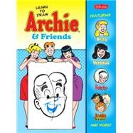 Learn to Draw Archie & Friends: Featuring Betty, Veronica, Sabrina the Teenage Witch, Josie & the Pussycats, and More!