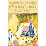 Wonderful Worship in Smaller Churches