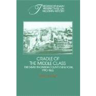 Cradle of the Middle Class: The Family in Oneida County, New York, 17901865