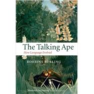 The Talking Ape How Language Evolved
