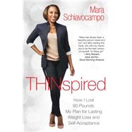 Thinspired How I Lost 90 Pounds -- My Plan for Lasting Weight Loss and Self-Acceptance