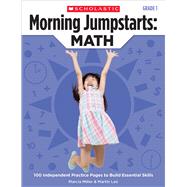 Morning Jumpstarts: Math (Grade 1) 100 Independent Practice Pages to Build Essential Skills